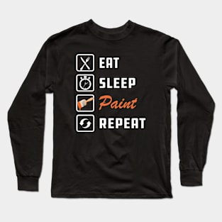 Painter - Eat Sleep Paint Repeat Long Sleeve T-Shirt